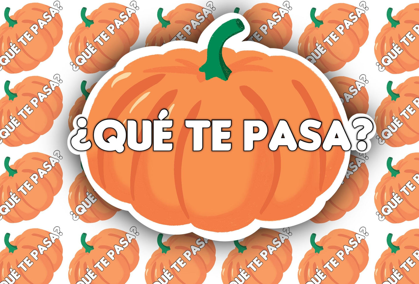 Que Te Pasa Calabaza | Vinyl Sticker