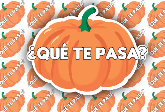Que Te Pasa Calabaza | Vinyl Sticker