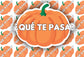 Que Te Pasa Calabaza | Vinyl Sticker